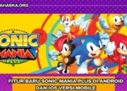 Fitur Baru Sonic Mania Plus di Android Dan iOS Versi Mobile